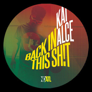 KAI ALC - Back in This Sh!t  (NDATL Muzik)